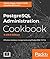 PostgreSQL Administration Cookbook, 9.5/9.6 Edition by Simon Riggs