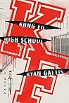 Kung Fu High School by Ryan Gattis