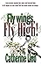 Fly wings, Fly high!