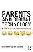 Parents and Digital Technology: How to Raise the Connected Generation
