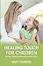 Healing Touch for Children:...