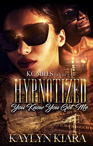 Hypnotized: You Know You Got Me (Kindle Edition)
