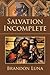 Salvation Incomplete