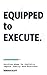 Equipped to Execute: Guidin...