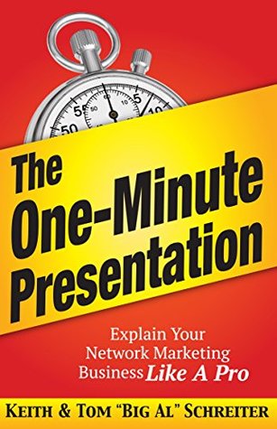 The One-Minute Presentation: Explain Your Network Marketing Business Like A Pro (Kindle Edition)