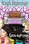 Rough Beginnings by Erin R. Flynn