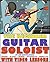 The Beginner Guitar Soloist: With Video Lessons
