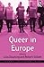 Queer in Europe: Contemporary Case Studies