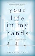 Your Life in My Hands: A Junior Doctor's Story
