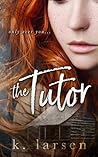 The Tutor by K. Larsen The Tutor by K. Larsen