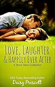 Love, Laughter and Happily Ever After: A Short Story Collection