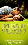 Love, Laughter and Happily Ever After: A Short Story Collection