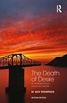 The Death of Desire: An Existential Study in Sanity and Madness The Death of Desire: An Existential Study in Sanity and Madness
