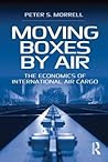 Moving Boxes by Air: The Economics of International Air Cargo