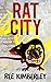 Rat City (The Rat Chronicles Book 1)