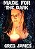 Made for the Dark: Tales of...