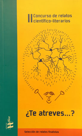 ¿Te atreves...? II Concurso de relatos científico-literarios. Selección de relatos finalistas (Paperback)
