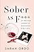 Sober as F***: My Two Year ...