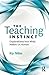 The Teaching Instinct: Explorations Into What Makes Us Human