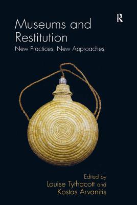 Museums and Restitution: New Practices, New Approaches (Kindle Edition)