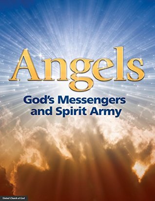 Angels: God's Messengers and Spirit Army (Kindle Edition)