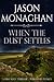 When the Dust Settles by Jason Monaghan