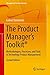 The Product Manager's Toolkit® by Gabriel Steinhardt