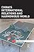 China's International Relations and Harmonious World: Time, Space and Multiplicity in World Politics (Interventions)