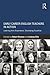 Early Career English Teachers in Action: Learning from Experience, Developing Expertise: Learning from Experience, Developing Expertise