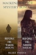 Mackenzie White Mystery Bundle: Before He Takes / Before He Needs