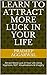 Learn To Attract More Luck In Your Life by Pradeep Aggarwal
