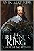 The Prisoner King: Charles I in Captivity
