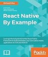 React Native By Example: Native mobile development with React