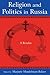 Religion and Politics in Russia by Marjorie Mandelstam Balzer