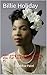 Billie Holiday: If I'm going to sing like someone else, then I don't need to sing at all.