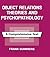 Object Relations Theories and Psychopathology: A Comprehensive Text