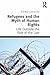 Refugees and the Myth of Human Rights: Life Outside the Pale of the Law