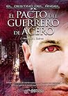 El Pacto del Guerrero de Acero by Armando J. Suárez