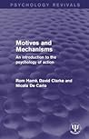 Motives and Mechanisms: An Introduction to the Psychology of Action