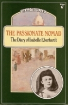 The Passionate Nomad: The Journals of Isabelle Eberhardt (Virago Travellers)