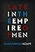 Late in the Empire of Men