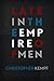 Late in the Empire of Men by Christopher Kempf