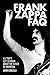 Frank Zappa FAQ: All That's Left to Know About the Father of Invention