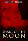 Shade of the Moon Shade of the Moon