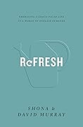Refresh: Embracing a Grace-Paced Life in a World of Endless Demands