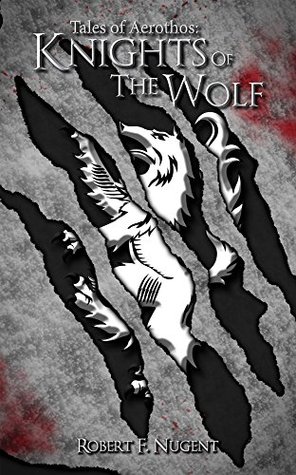 Tales of Aerothos: Knights of the Wolf (Kindle Edition)