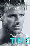 Take Your Time by Julie   Johnson