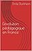 L'évolution pédagogique en France (French Edition)