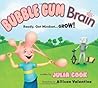 Bubble Gum Brain by Julia Cook