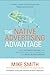The Native Advertising Advantage by Mike       Smith